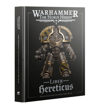 The Horus Heresy: Liber Hereticus: Traitor Legiones Astartes Army Book