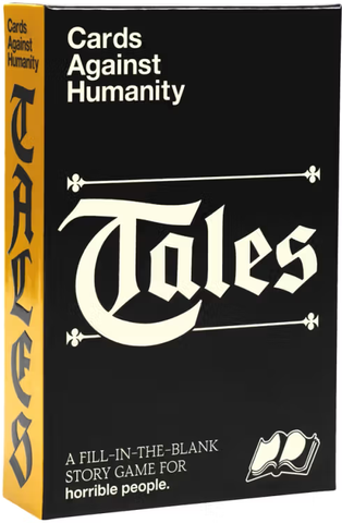 CARDS AGAINST HUMANITY: TALES