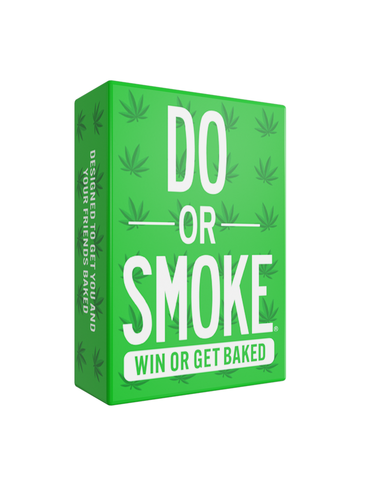 DO OR SMOKE